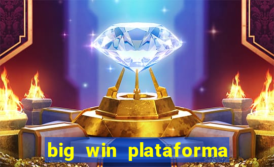 big win plataforma de jogos